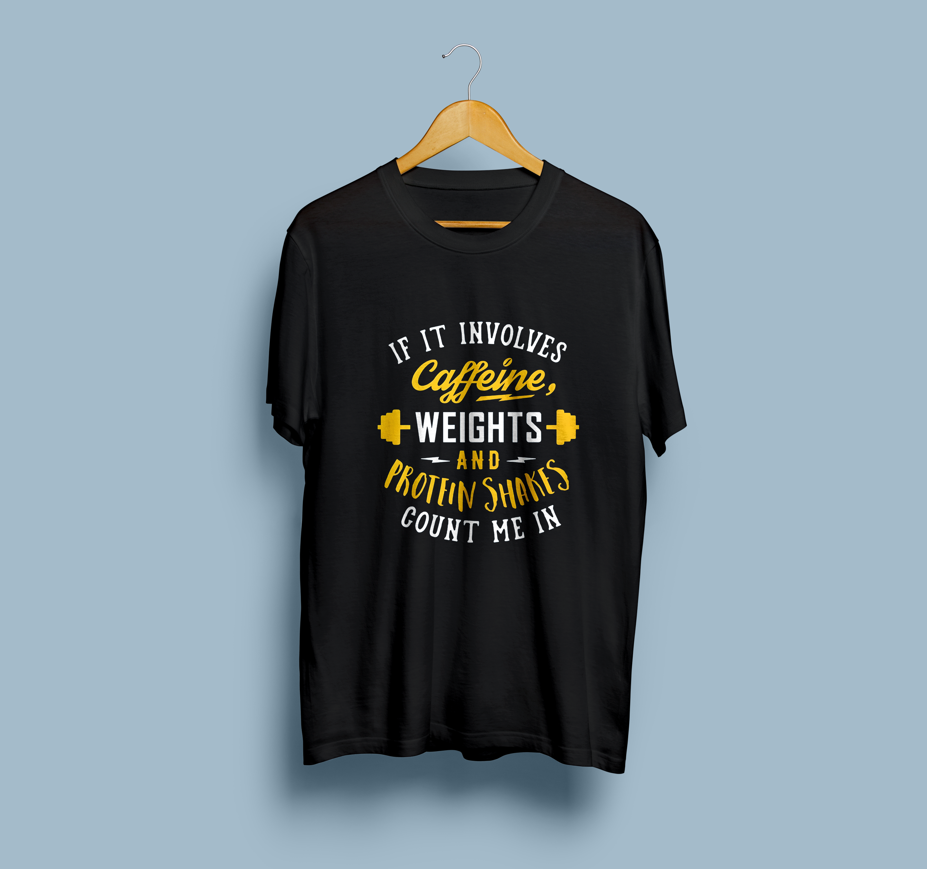 If It Involves Caffeine Weight And Protein Shakes Count Me In Half Sleeve T-Shirt