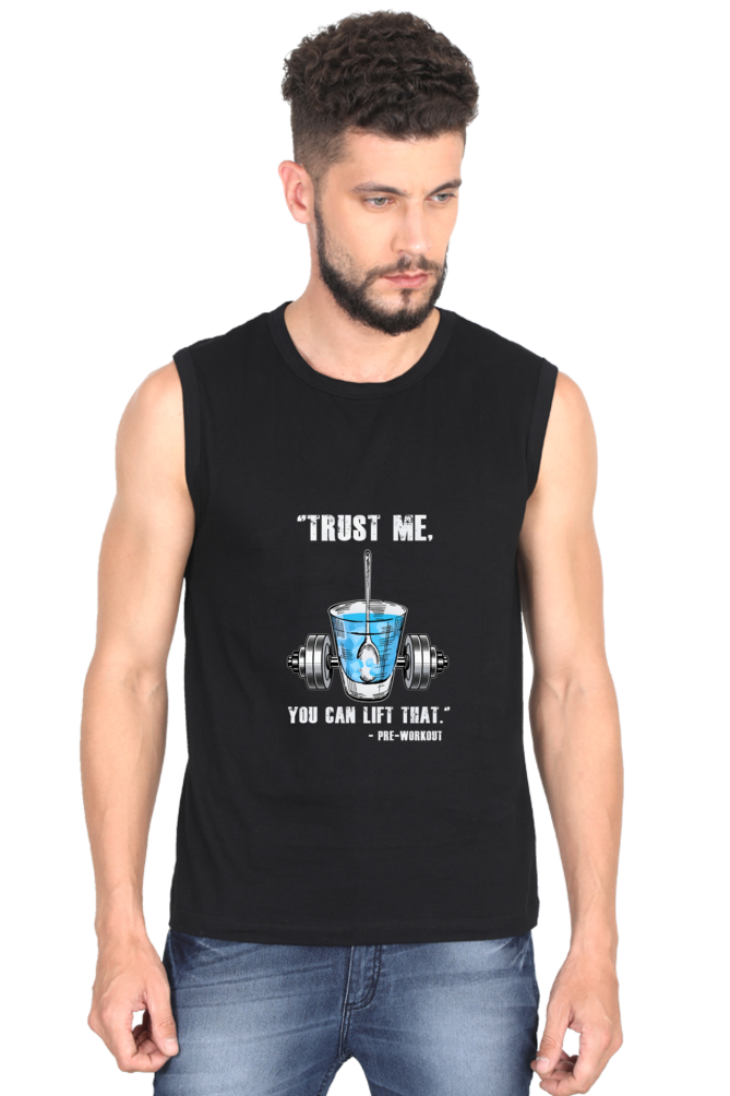 Trust Me You Can Lift Round Neck Sleeveless T-Shirt for Active Lifestyles