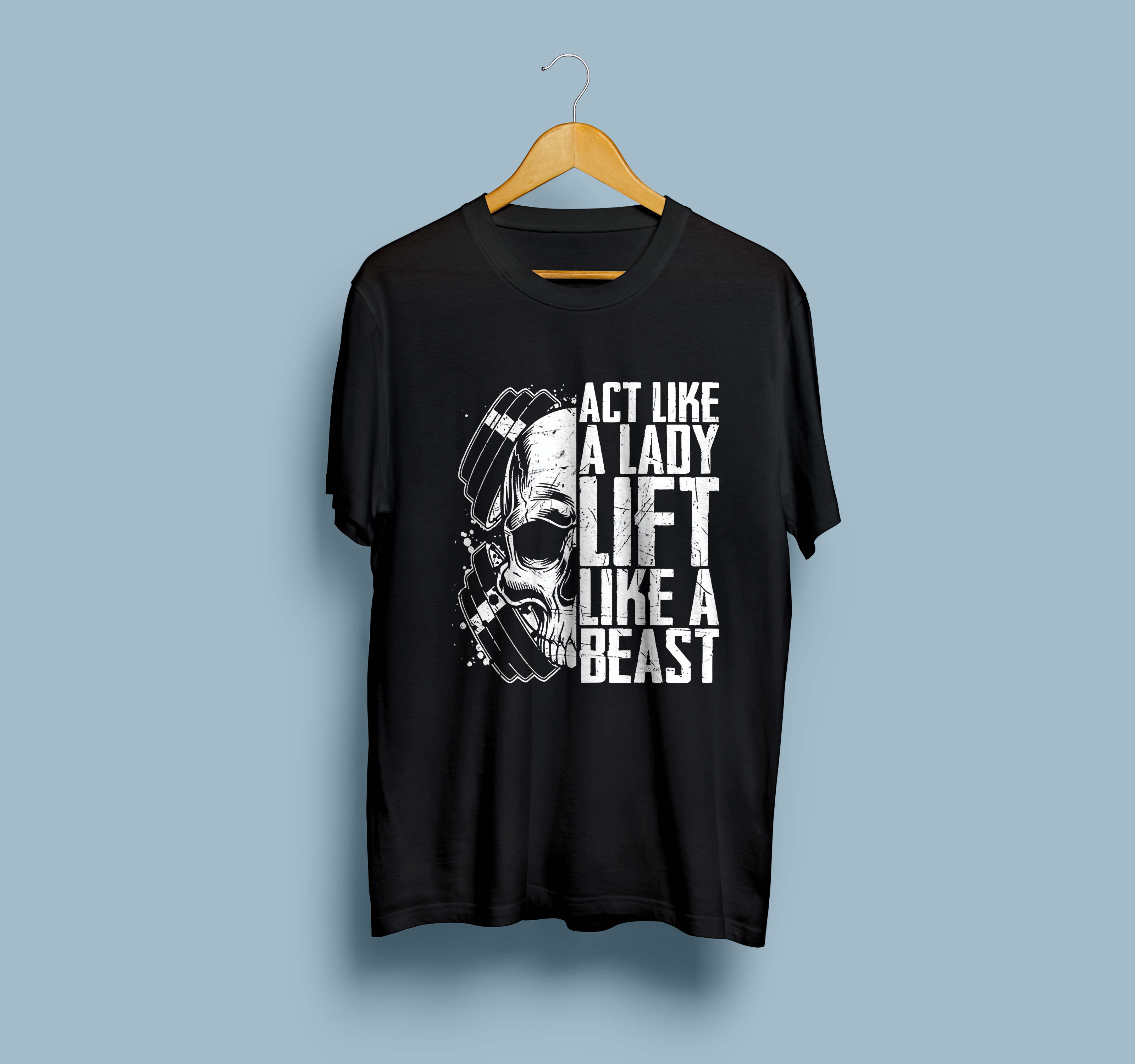 Act Like A Lady Lift Like A Beast Half Neck Sleeve T-Shirt