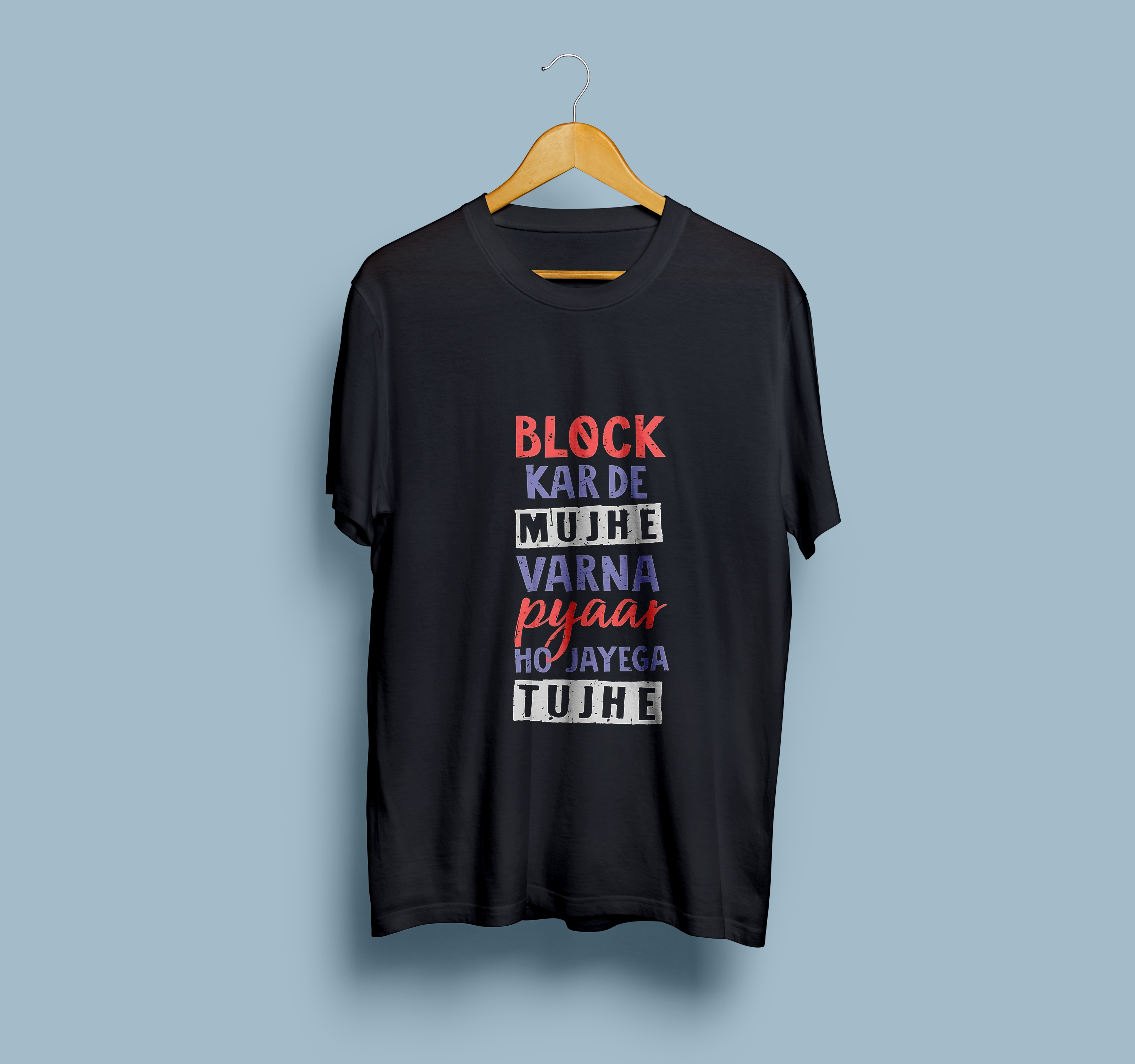 Block Kar De Mujhe Half Sleeve Printed T-Shirt For Casual Wear